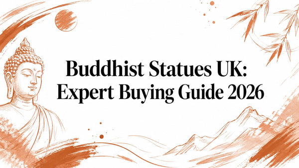 Buddhist Statues UK: Expert Buying Guide 2026