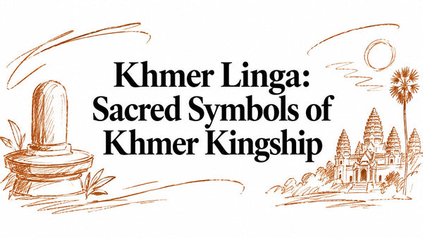 Khmer Linga: Sacred Symbols of Khmer Kingship
