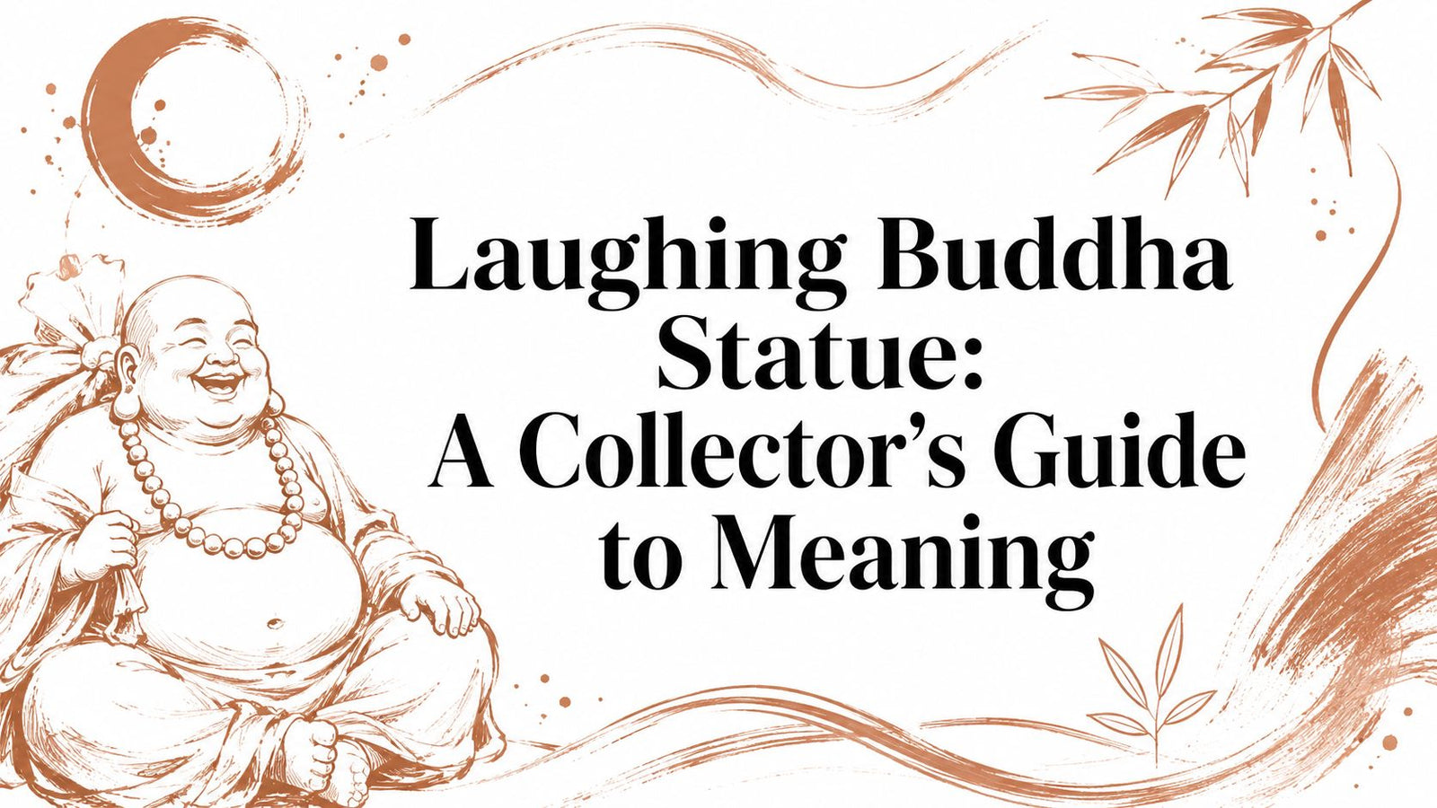 Laughing Buddha Statue: A Collector's Guide to Meaning