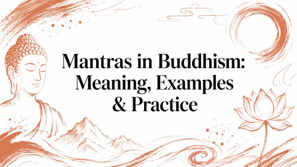 Mantras in Buddhism: Meaning, Examples & Practice