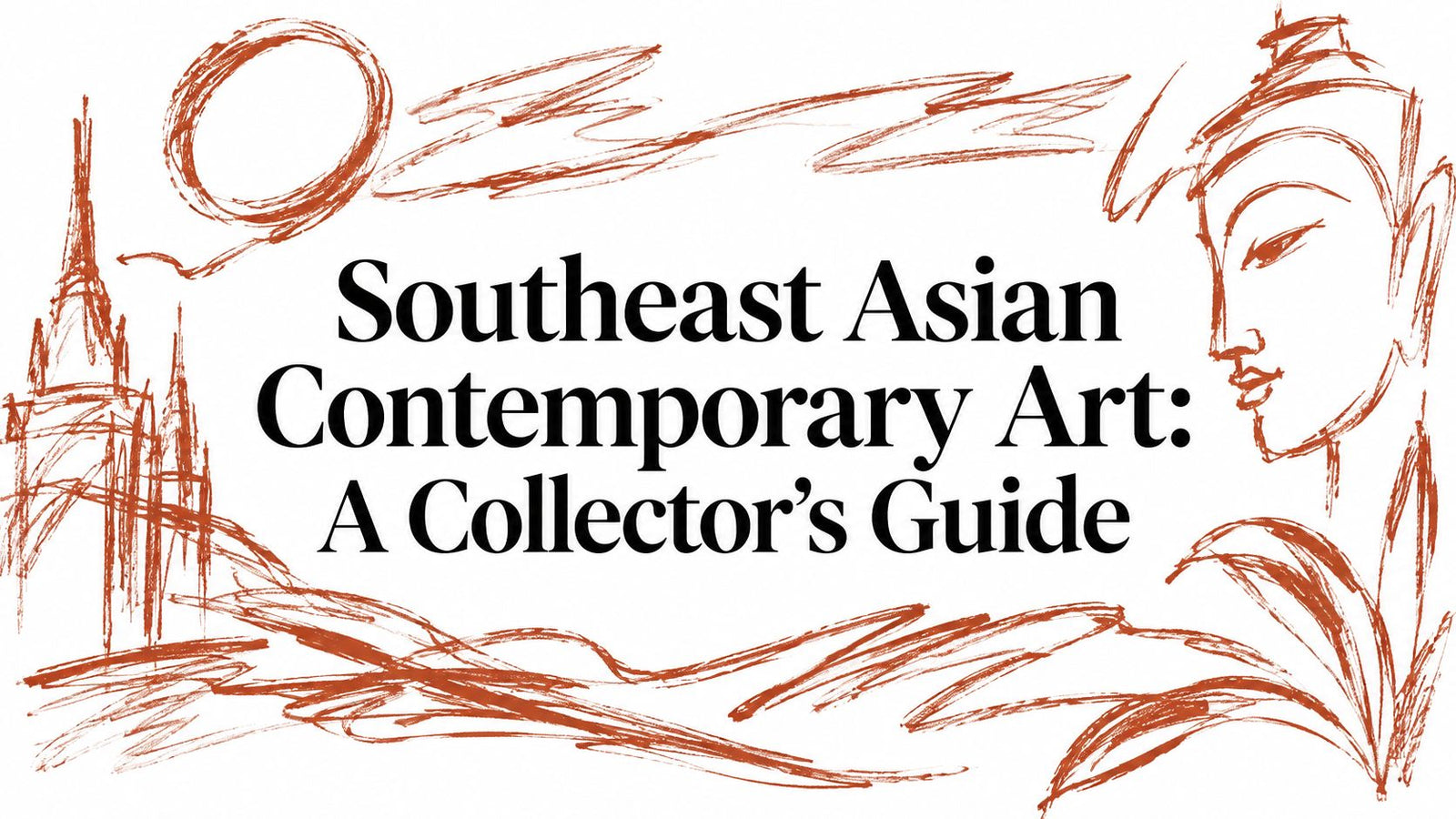 Southeast Asian Contemporary Art: A Collector's Guide