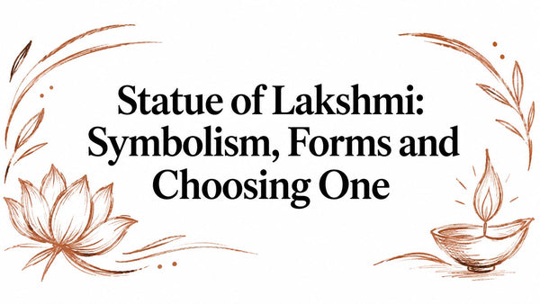 Statue of Lakshmi: Symbolism, Forms and Choosing One 